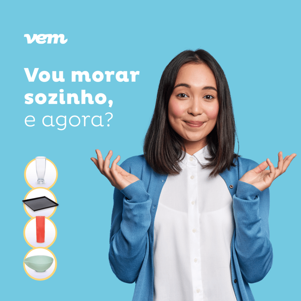 Imagem mostra mulher com expressão de dúvida e texto"Vou morar sozinho e agora?". Além disso aparecem utensílios da Vem, copos e vasilhas.